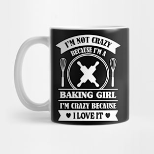 I'M A CRAZY BAKING GIRL Mug